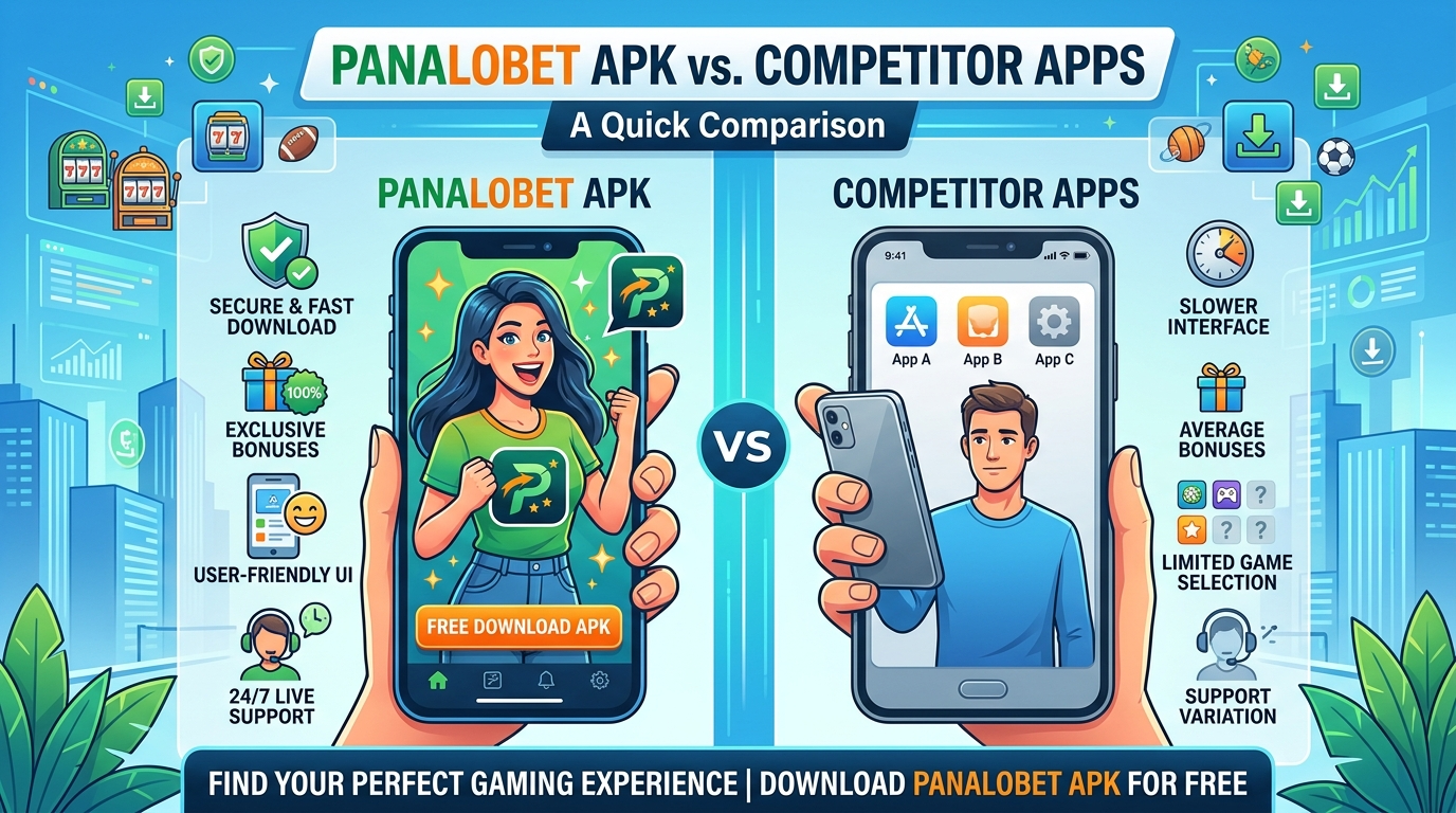 Panalobet APK vs. Competitor Apps: A Quick Comparison